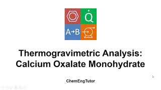 Thermogravimetric Analysis – Calcium Oxalate Monohydrate [upl. by Yllus]