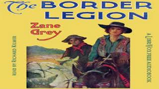 The Border Legion ♦ By Zane Grey ♦ General Fiction Westerns ♦ Audiobook [upl. by Ocimad]