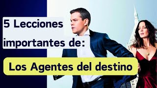 5 Lecciones importantes de Los agentes del destino ¿Existe el libre albedrío [upl. by Erodisi534]