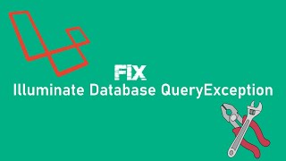 Two 02 Ways To Fix Illuminate Database QueryException  Laravel [upl. by Yahsat]