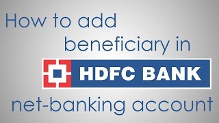 How To Add Beneficiary in HDFC Netbanking [upl. by Humfried804]