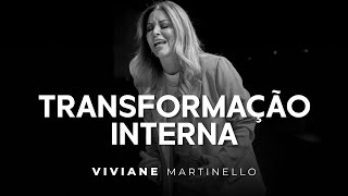 Transformação Interna  Pra Viviane Martinello [upl. by Nwahsud]