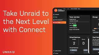 Take Unraid to the Next Level with Connect [upl. by Banks164]