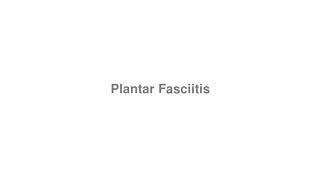 How to Pronounce quotPlantar Fasciitisquot [upl. by Entroc]