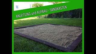 Aufbau Sandkasten erstellt gesichert gefüllt und geschützt  Anleitung [upl. by Nidroj84]