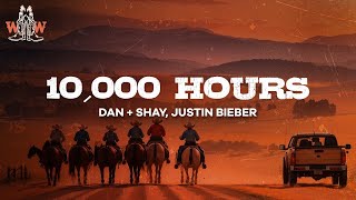 dan  shay justin bieber  10000 hours lyrics [upl. by Oirasor216]