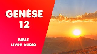 GENÈSE 12 BIBLE LIVRE AUDIO  Abraham je te bénirai [upl. by Aynod]