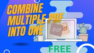 How To Combine PDF Files Into One FREE [upl. by Barra64]