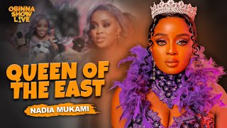 OBINNA SHOW LIVE QUEEN OF THE EAST  NADIA MUKAMI [upl. by Tobin]