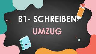 UMZUG  Schreiben  B1 GoetheÖSD Zertifikat  Schriftlicher Teil 1 Brief schreiben [upl. by Ariaj]