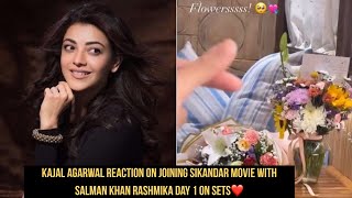 Kajal Agarwal Reaction On Joining Sikandar Movie With Salman Khan Rashmika Day 1 On Sets❤️ [upl. by Nylrehc]