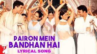 Lyrical  Pairon Mein Bandhan Hai Song with Lyrics  Mohabbatein  Shah Rukh Khan  Anand Bakshi [upl. by Stavros789]