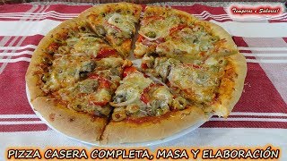 PIZZA CASERA COMPLETA PREPARACIÓN DE LA MASA y elaboración de la pizza [upl. by Reviere]