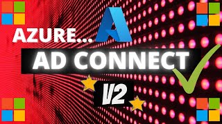 Azure AD Connect V2  Step by Step Installation Upgrade [upl. by Rebmat]