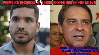 PRIMEIRA PESQUISA 2 TURNO PREFEITURA de FORTALEZA DATAFOLHA [upl. by Natlus398]