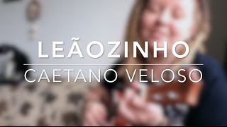 Caetano Veloso  Leãozinho cover no ukulele [upl. by Landis]