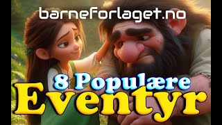 Eventyr For Barn  8 Populære Eventyr Med Bilder  30 Minutter  Barneforlaget [upl. by Eerehc]