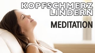 Meditation VerspannungsKopfschmerzen lindern  Entspannung [upl. by Abbate950]