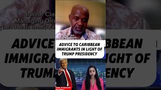 Caribbean Immigrants Key Advice During the Trump Presidency  Irwine Clare [upl. by Ladin]