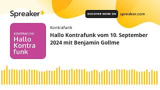 Hallo Kontrafunk vom 10 September 2024 mit Benjamin Gollme [upl. by Weiner692]