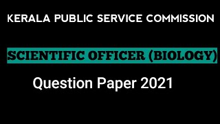 SCIENTIFIC OFFICER Biology Question Paper 2021 KERALA PSC EXAM held on 25012021 [upl. by Arela]