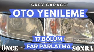 Far Parlatma Ve Temizleme  Oto Yenileme 17Bölüm  GREY GARAGE [upl. by Enetsirhc]