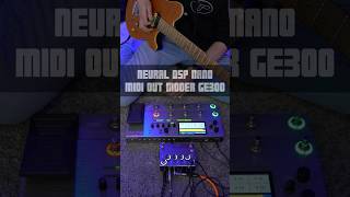 NEURAL DSP NANO MIDI OUT MOOER GE300 neuraldsp guitar guitarist guitartutorial nanocortex [upl. by Carmen551]