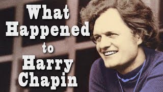 What happened to HARRY CHAPIN [upl. by Biddle]