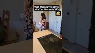 Cook The Perfect Thanksgiving Dinner With This Mennonite Wife mennonite funny [upl. by Berstine]