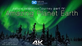 4K Amazing Planet Earth Nature Relaxation™ Journey Part IV  Calming Music 12HR Ambient Film [upl. by Jerry]