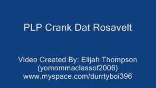 PLPCrank Dat Rosavelt [upl. by Mildred]