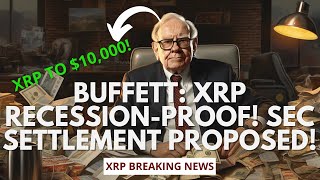 Warren Buffett Calls XRP RecessionProof SEC Proposes Historic 10000 Settlement to Ripple CEO [upl. by Twitt]