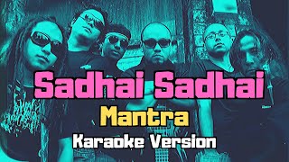 Sadhai Sadhai  Mantra Karaoke Version [upl. by Yam]