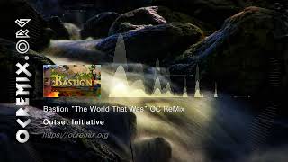 Bastion OC ReMix by Outset Initiative quotThe World That Wasquot In Case of Trouble 4654 [upl. by Yragerg]