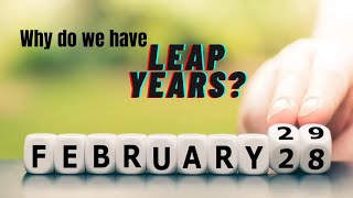 Why do we have leap years And how did they come about [upl. by Busiek]