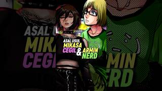 Asal Usul Mikasa Kenapa Jadi Gothic Dan Armin Nerd shorts [upl. by Erlandson]