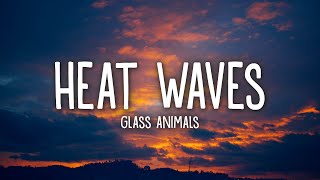 Glass Animals  Heat Waves Lyrics [upl. by Seow]