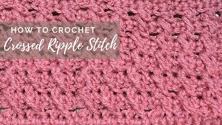 How to Crochet Crossed Ripple Stitch ￼ [upl. by Nolyk788]