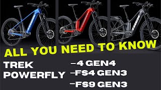 TREK POWERFLY Comparison 4 GEN4 vs FS4 GEN3 vs FS9 GEN3  EVERYTHING YOU NEED TO KNOW [upl. by Lymn]