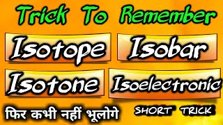 Trick To Remember Isotope Isobar Isotone And Isoelectronic [upl. by Glenda289]