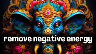 POWERFUL GANESHA Mantra To Remove Negative Energy [upl. by Airottiv222]