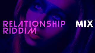 Relationship Riddim Mix [upl. by Nisa]