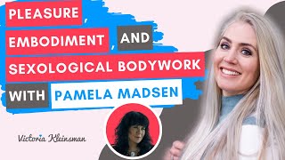 Pleasure embodiment amp sexological body work with Pamela Madsen [upl. by Sivle]