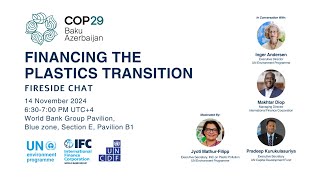 Financing the Plastics Transition  Fireside Chat l IFC at COP29 [upl. by Ashling741]