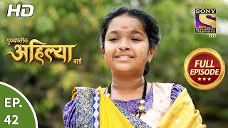 Punyashlok Ahilya Bai  Ep 42  Full Episode  2nd March 2021 [upl. by Nomaid]