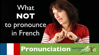 What NOT to pronounce in French Learn French With Alexa [upl. by Novick730]