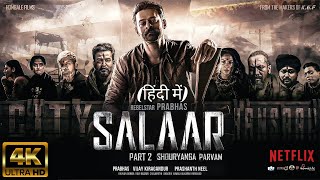 Salaar Part 2 Shouryanga Parvam  FULL HINDI DUBBED Movie 4K HD Facts  Prabhas  ShrutiPrithviraj [upl. by Sibilla]