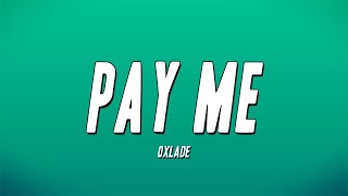 Oxlade  Pay Me Lyrics [upl. by Orian]