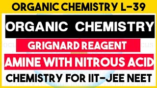 Amine With Nitrous Acid  Grignard Reagent  Organic chemistry L39 [upl. by Hamian]