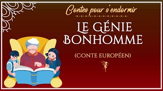 Le Génie Bonhomme  Histoire pour dormir  histoires du XIXs  conte pour enfants [upl. by Ibrab]